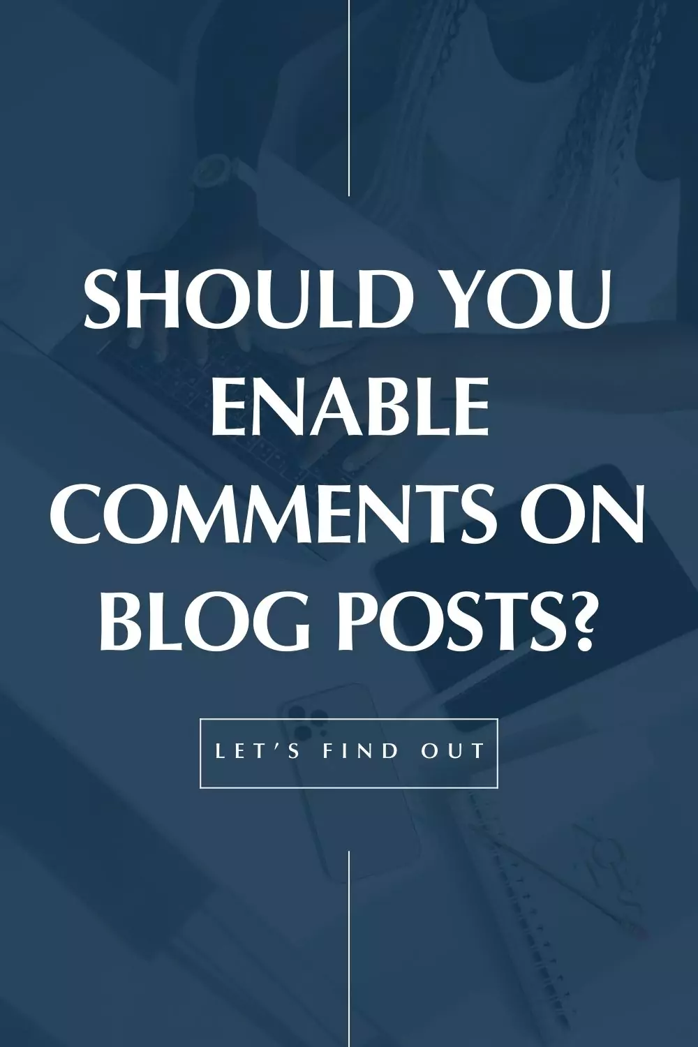 Should you enable comments on blog posts? (10 Pros & Cons)
