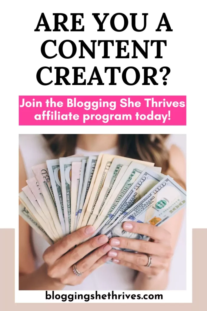 Are you a content creator? Join the Blogging She Thrives affiliate program!