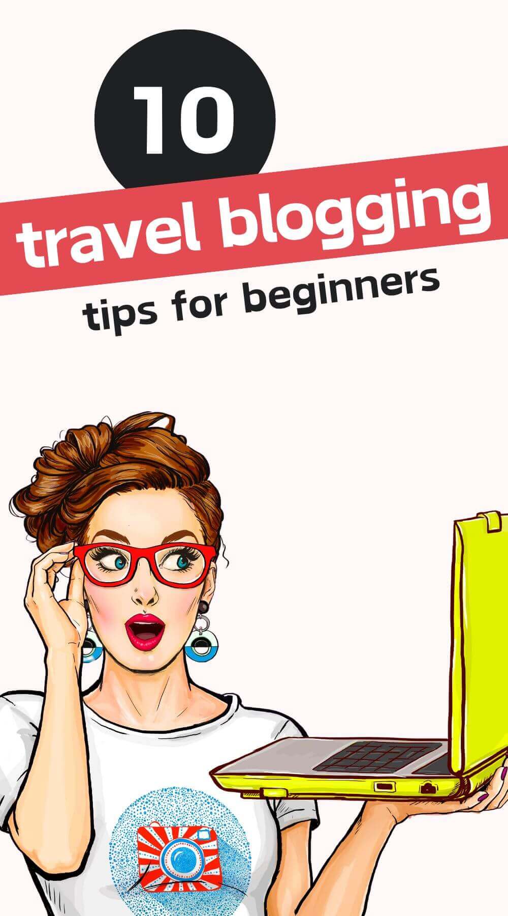 Travel Blogging Tips for Beginners: How to Get Paid to Travel