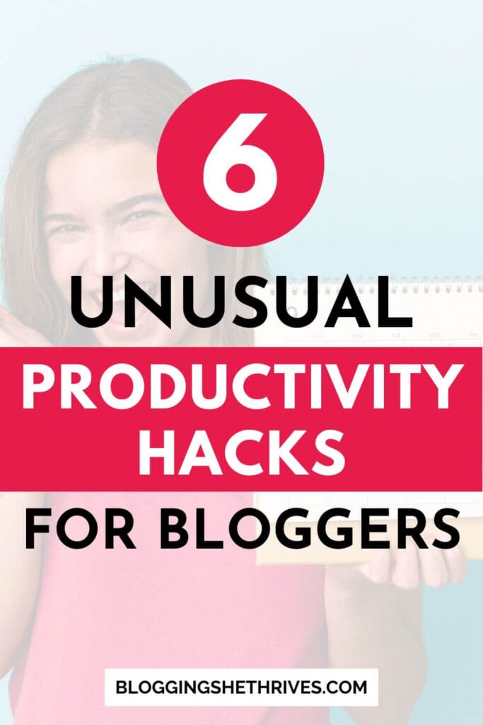 6 Unusual Productivity Hacks for Bloggers